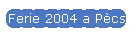 Ferie 2004 a Pcs